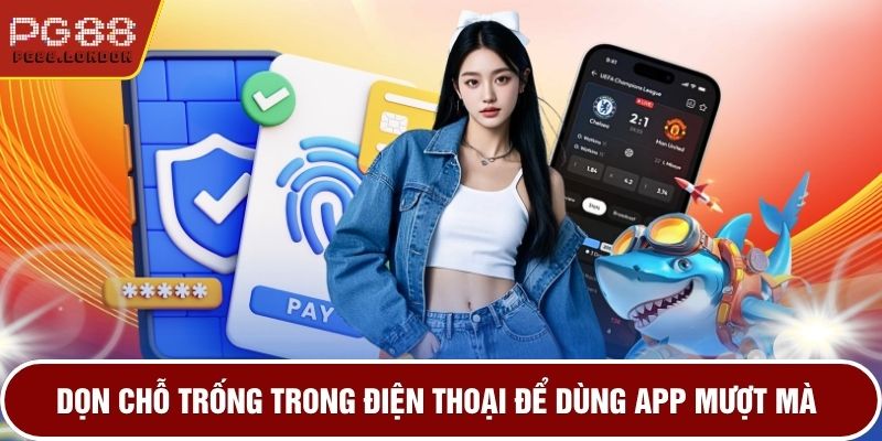 Dọn chỗ trống trong điện thoại để dùng app mượt mà