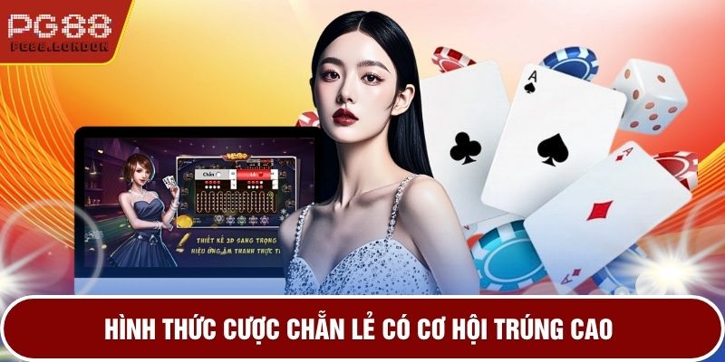 Hình thức cược chẵn lẻ có cơ hội trúng cao