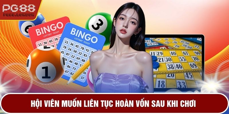 Hội viên muốn liên tục hoàn vốn sau khi chơi