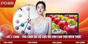 Lô 3 Càng - Trò Chơi Dò Số Cực Đã Cho Cao Thủ Đích Thực
