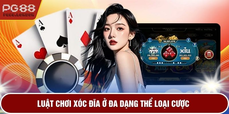 Luật chơi xóc đĩa ở đa dạng thể loại cược
