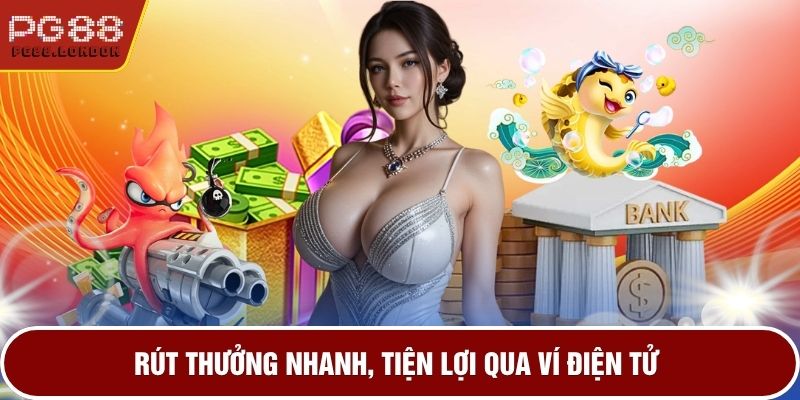 Rút thưởng nhanh, tiện lợi qua ví điện tử